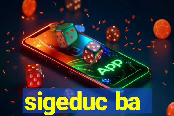 sigeduc ba